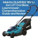 Makita DLM330Z 18V Li-ion LXT Cordless Lawnmower : Comprehensive Guide and Review