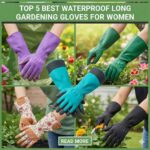 Top 5 Best Waterproof Long Gardening Gloves for Women in 2025: A Comprehensive Guide
