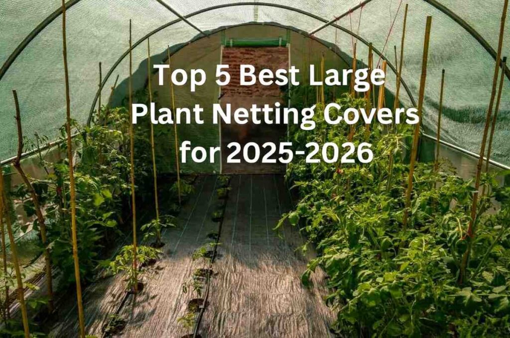 Top 5 Best Large Plant Netting Covers for 2025-2026
