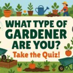 What Type of Gardener Are You? Take the Quiz